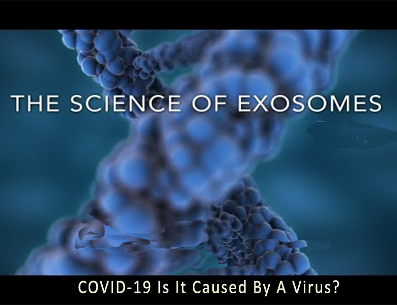 Have You Considered COVID-19 May NOT Be a Disease Caused By a Virus?