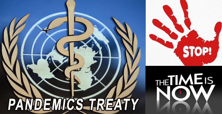 TAKE ACTION! The Proposed WHO Pandemic “Treaty” Is A Major Threat To Global Health And Human Rights –